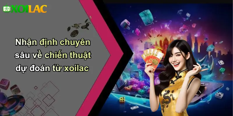 Nhận định chuyên sâu về chiến thuật dự đoán từ xoilac