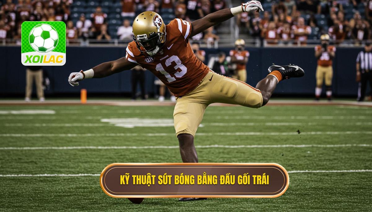 Kỹ thuật sút bóng bằng đầu gối trái