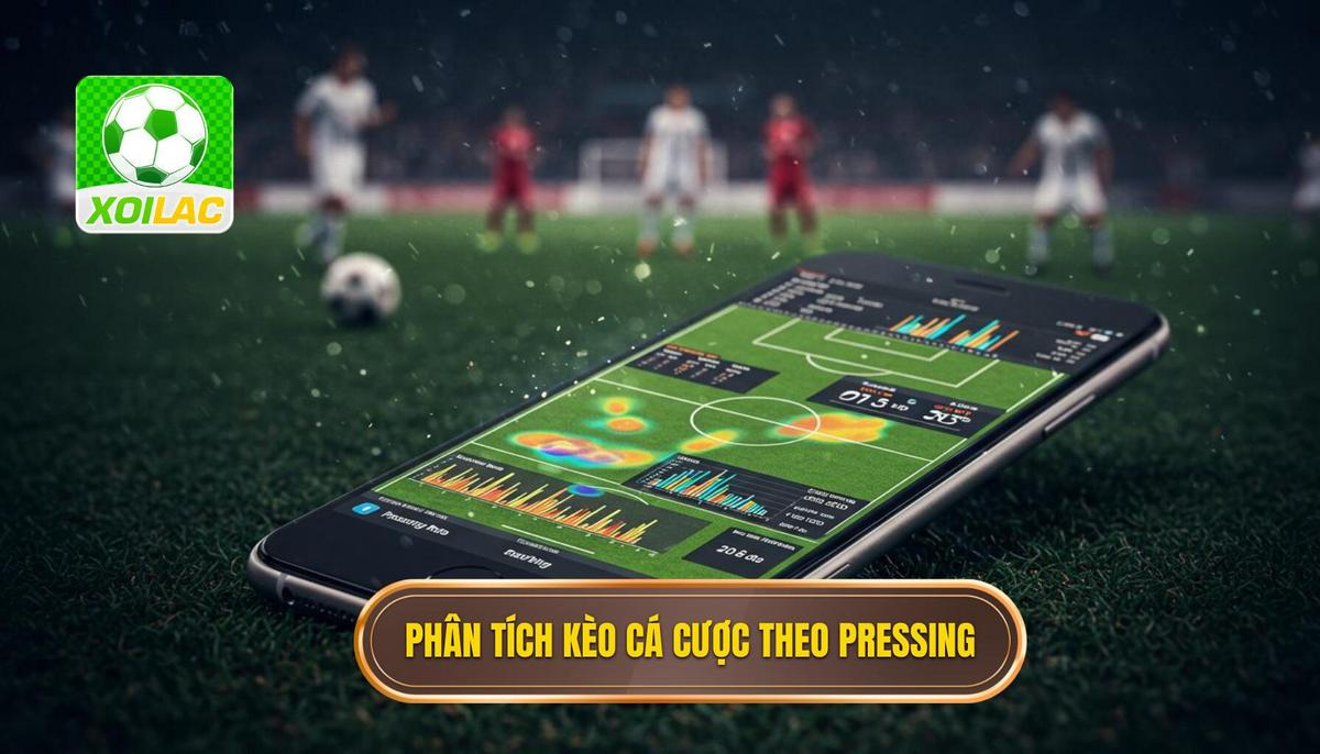 Phần 2_ Ứng Dụng Cách Phân Tích Kèo Dựa Trên Tỷ Lệ Pressing Vào Cá Cược