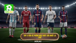 Top 5 tiền vệ phòng ngự xuất sắc nhất La Liga