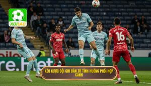 Kèo cược đội ghi bàn từ tình huống phối hợp cánh