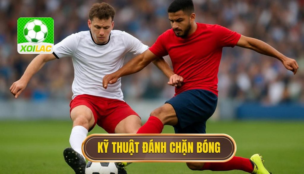 Kỹ thuật đánh chặn bóng