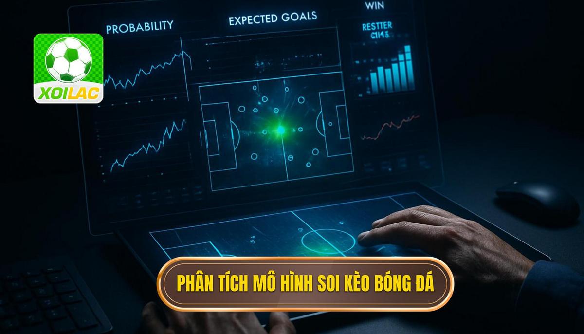 Phân Tích Chuyên Sâu Mô Hình Soi Kèo Bóng Đá Ảo