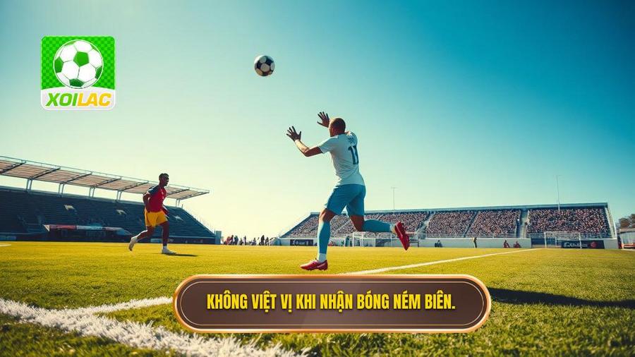 1. Không việt vị khi nhận bóng ném biên.