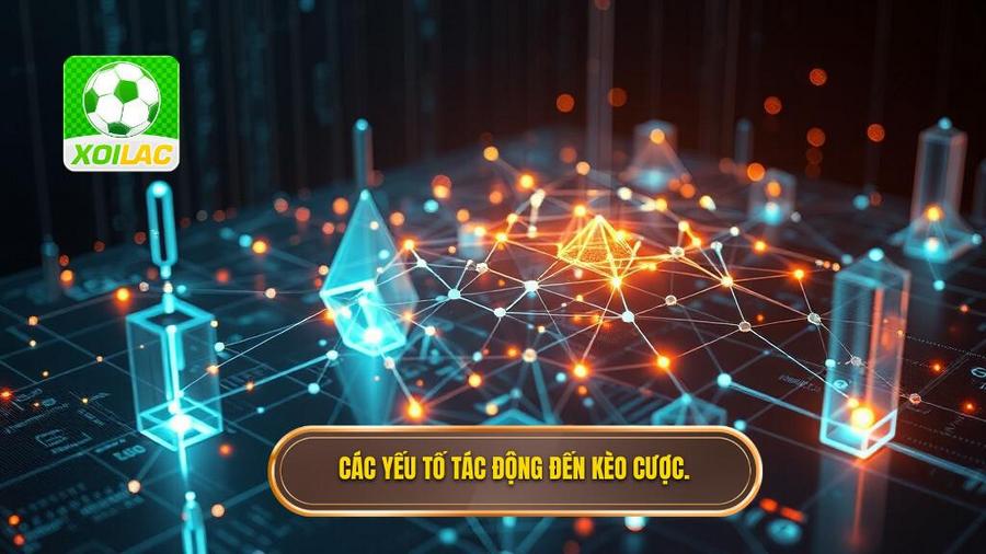 Các yếu tố tác động đến kèo cược