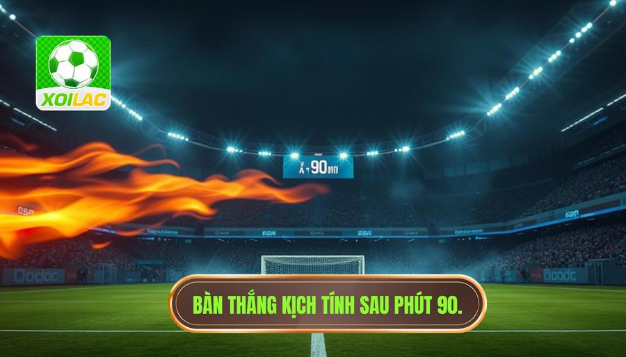 Bàn thắng kịch tính sau phút 90