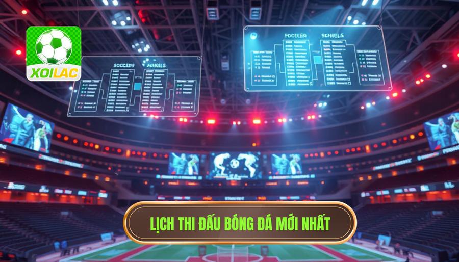 Lịch thi đấu bóng đá mới nhất